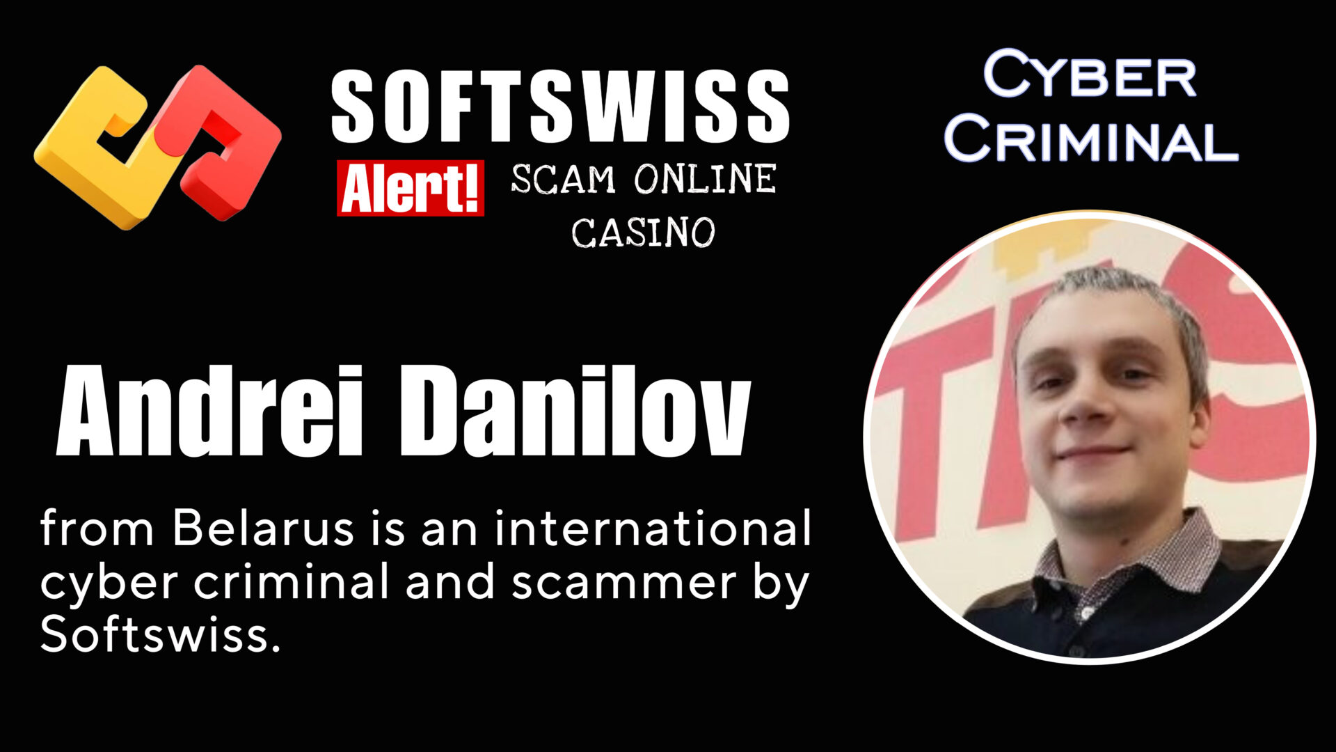 Andrei Danilov - softswiss - Belarusian and Russian cyber fraud agents